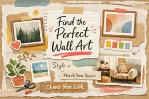 Collage showcasing wall art examples, text: Find the Perfect Wall Art, Style, Match Your Space, Choose Your Look